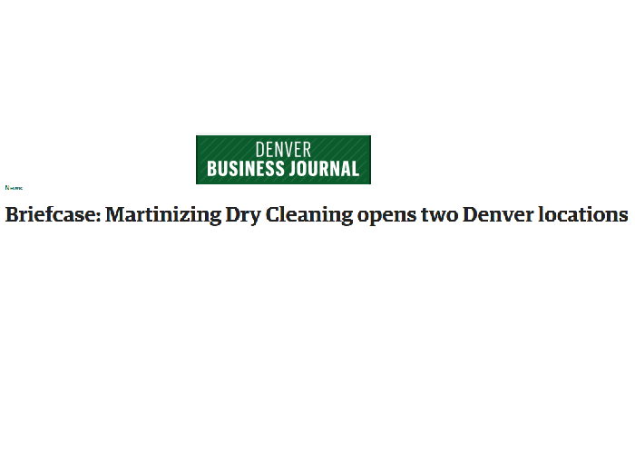 Denver Business Journal: Briefcase: Martinizing Dry Cleaning opens two Denver locations