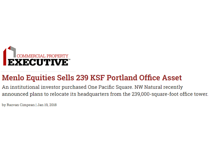 Commercial Property Executive: Menlo Equities Sells 239 KSF Portland Office Asset